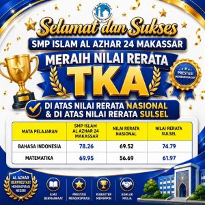 Prestasi Gemilang! Nilai Rata-Rata TKA SMP Islam Al Azhar 24 Makassar Lampaui Standar Nasional dan Sulsel