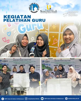Tingkatkan Mutu Pendidikan, Guru SMP Islam Al Azhar 24 Makassar Ikuti Pelatihan Penguatan Kapasitas dan SPMI